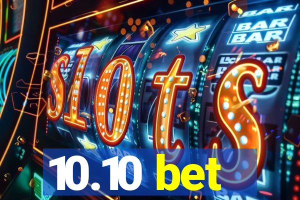 10.10 bet
